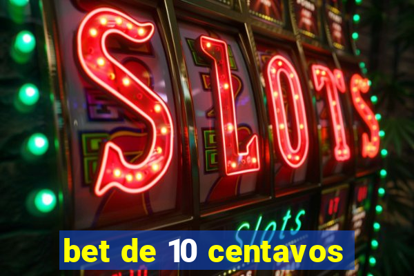 bet de 10 centavos